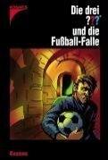 Die drei ??? und die Fußballfalle (Die drei Fragezeichen, #138).
