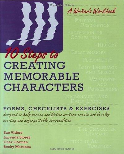 10 Steps to Creating Memorable Characters by Sue Viders, Lucynda Storey, Cher Gorman, Becky Martinez (2006) Paperback