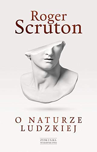 O Naturze Ludzkiej: Roger Scruton