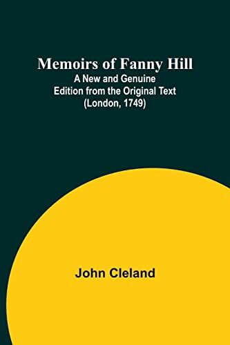 Memoirs of Fanny Hill; A New and Genuine Edition from the Original Text