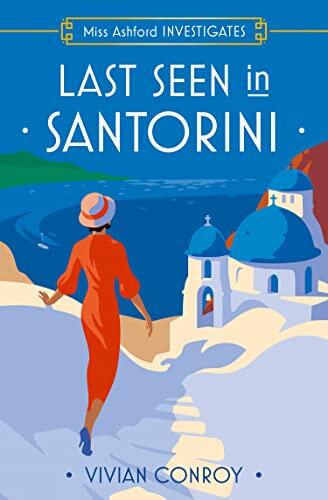 Last Seen in Santorini: The most unputdownable new cozy mystery series brand new – perfect for fans of Miss Fisher!