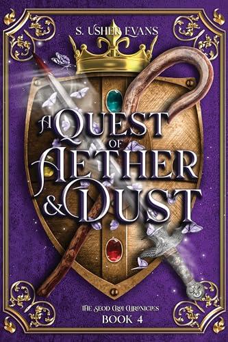A Quest of Aether and Dust: A Young Adult Epic Fantasy Adventure Novel