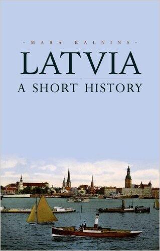 Latvia: A Short History