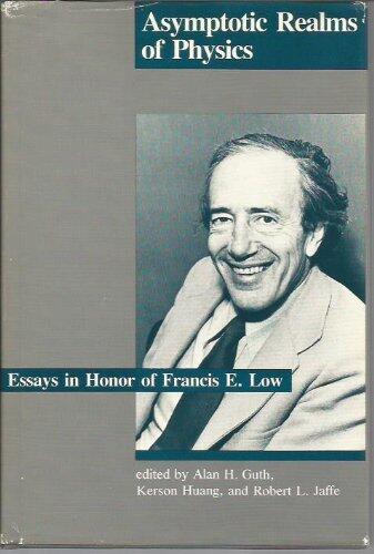Asymptotic Realms of Physics (Essays in Honor of Francis E. Low)