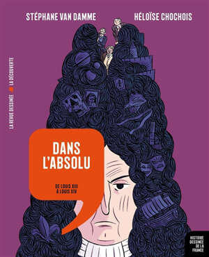 Histoire dessinée de la France t.11 Dans l'absolu