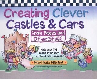 Creating Clever Castles & Cars from Boxes and Other Stuff