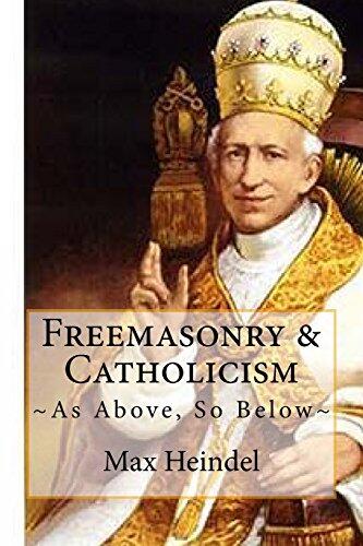 Freemasonry & Catholicism: As Above, So Below