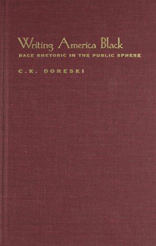 Writing America Black: Race Rhetoric and the Public Sphere