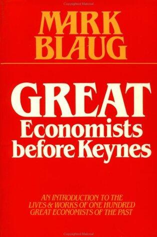 Great Economists Before Keynes: An Introduction To the Lives and Work of One Hundred Great Economists of the Past