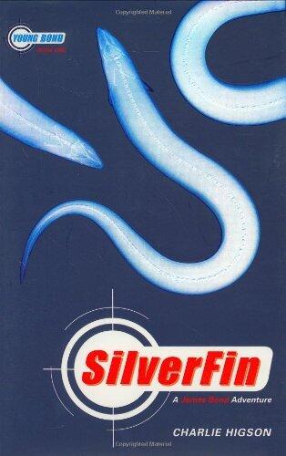 Silverfin: A James Bond Adventure (Young Bond) by Charles Higson