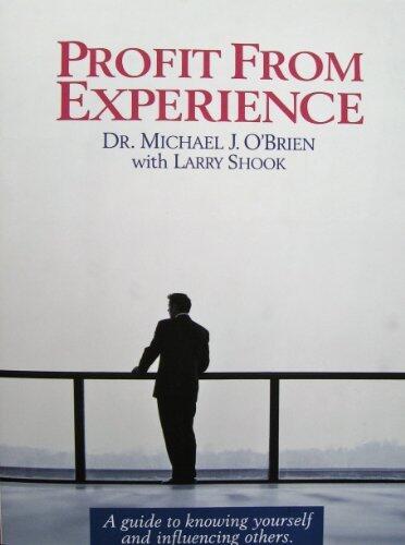 Profit From Experience: A guide to knowing yourself and influencing others