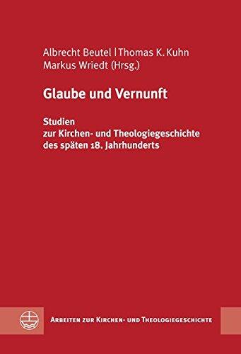 Glaube und Vernunft (Studien zur Kirchen- und Theologiegeschichte des späten 18. Jahrhunderts)