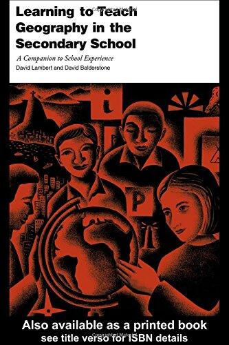 Learning to Teach Geography in the Secondary School: A Companion to School Experience