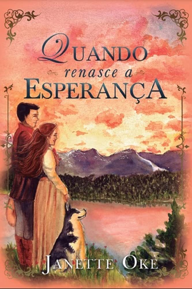 Quando renasce a esperança: Oeste Canadense livro 4