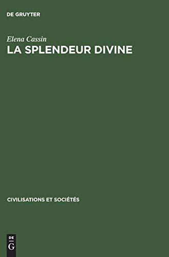 La Splendeur divine: Introduction à l'étude de la mentalité mésopotamienne (Civilisations et Sociétés, 8)