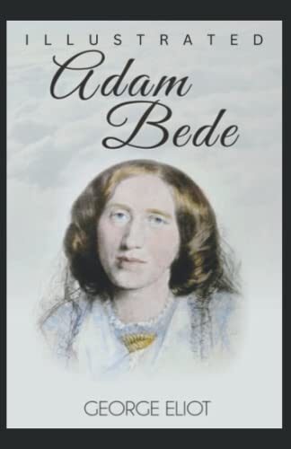 Adam Bede: George Eliot Illustrated