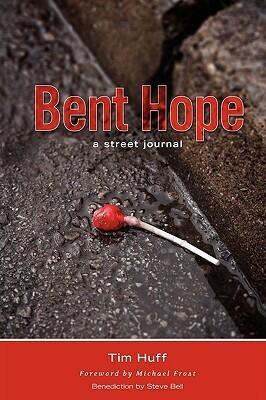 Bent Hope: A Street Journal