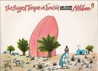The Biggest Tongue in Tunisia: And Other Drawings