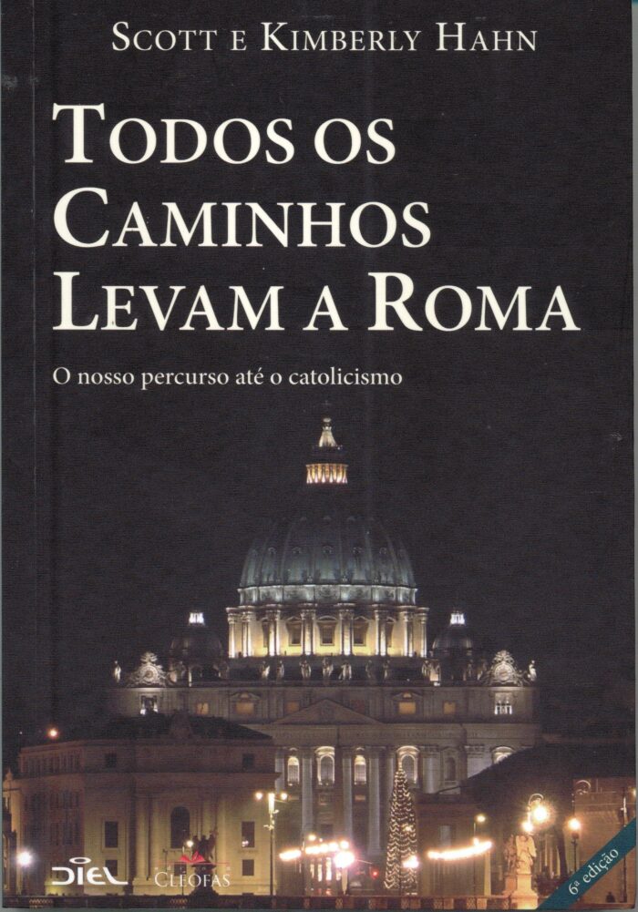 Todos os Caminhos Levam a Roma: O nosso percurso até o catolicismo