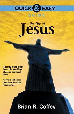 Quick and Easy Guide: The Life of Jesus