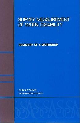 Survey Measurement of Work Disability: Summary of a Workshop