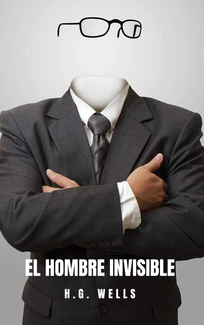 El Hombre Invisible: Un científico que descubre la forma de volverse invisible