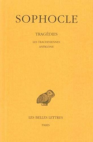 Tragédies: Les Trachiniennes / Antigone