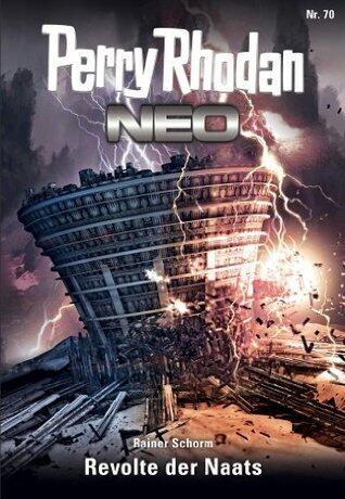 Perry Rhodan Neo 70: Revolte der Naats: Staffel: Epetran 10 von 12 (Perry Rhodan Neo Paket)