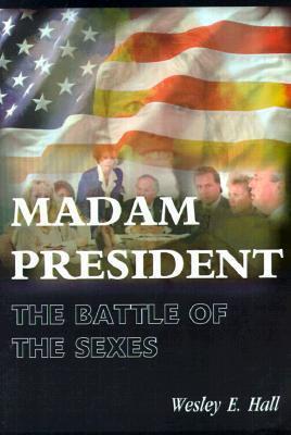 Madam President: The Battle of the Sexes
