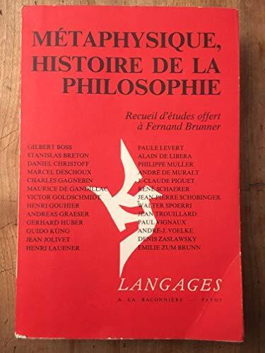 Métaphysique, Histoire De La Philosophie: Recueil D'études Offert à Fernand Brunner