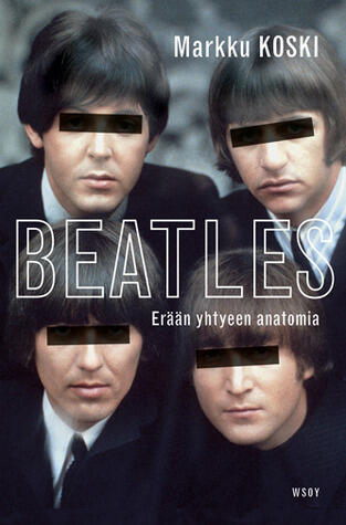 Beatles : erään yhtyeen anatomia