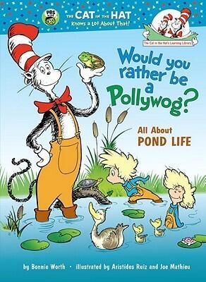 Would You Rather Be a Pollywog?: All About Pond Life