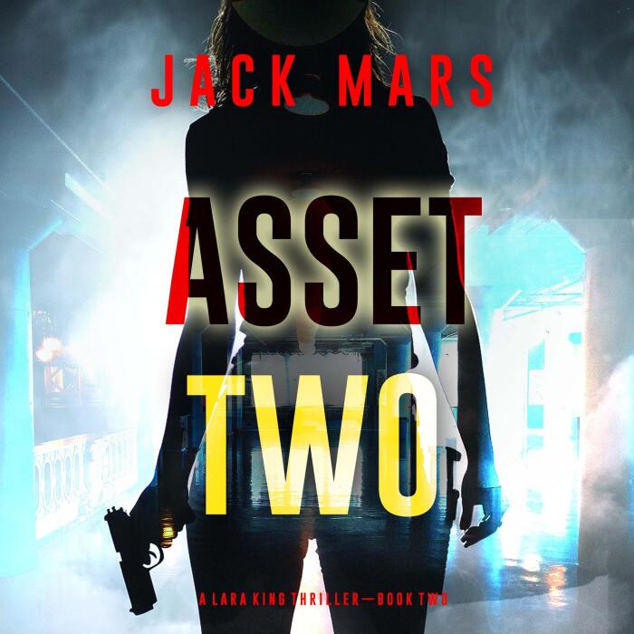 Asset Two: A Lara King Espionage Thriller, Book 2