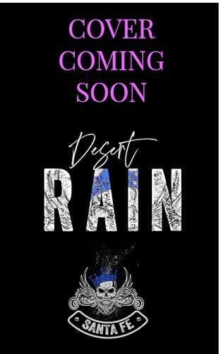 DESERT RAIN: AN ENEMIES TO LOVERS MC ALPHA SMALL TOWN ROMANCE (RBMC BOOK 5)