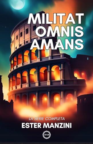 Militat omnis amans: La serie completa