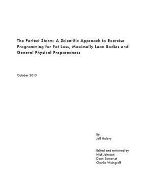 The Perfect Storm: A Scientific Approach to Exercise Programming for Fat Loss, Maximally Lean Bodies and General Physical Preparedness
