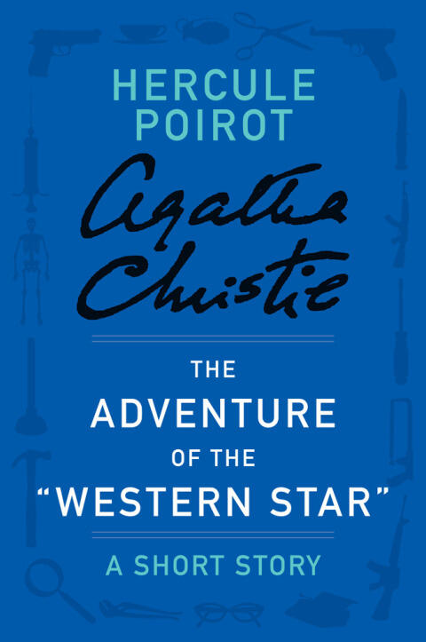 The Adventure of the 'Western Star': A Hercule Poirot Short Story