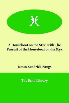 A Houseboat on the Styx with the Pursuit of the Houseboat on the Styx