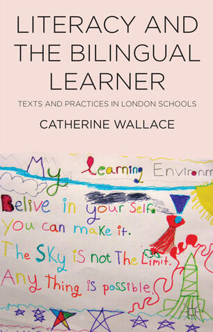 Literacy and the Bilingual Learner: Texts and Practices in London Schools