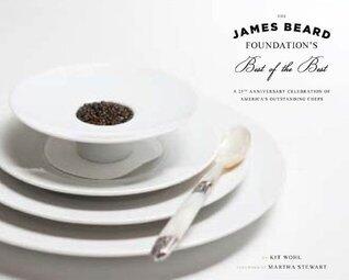 The James Beard Foundation's Best of the Best: A 25th Anniversary Celebration of America's Outstanding Chefs
