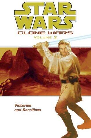Star Wars: Clone Wars Volume 2 Victories and Sacrifices (Star Wars: Clone Wars