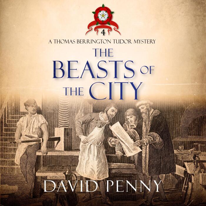 The Beasts of the City: Thomas Berrington Tudor Mystery, Book 4