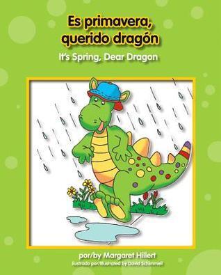 Es primavera, querido dragon / It's Spring, Dear Dragon (Dear Dragon Bilingual)