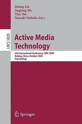 Active Media Technology: 5th International Conference (AMT 2009)