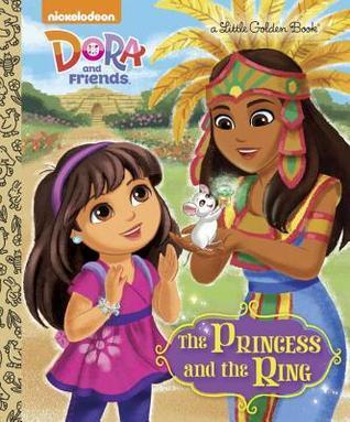 The Princess and the Ring (Dora and Friends)