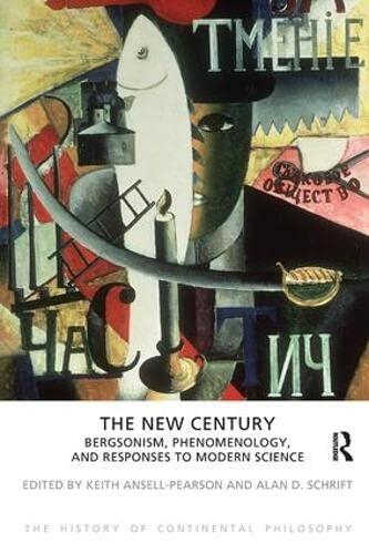 The New Century: Bergsonism, Phenomenology and Responses to Modern Science