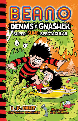 Beano Dennis & Gnasher: Super Slime Spectacular (Book 4)