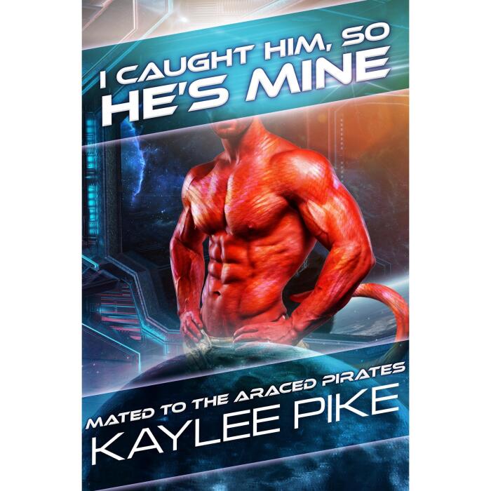 I Caught Him, So He's Mine: An Alien Enemies to Lovers Romance
