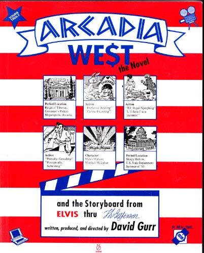 Arcadia We$t: The Novel and the Storyboard from Elvis Thru Thomas Jefferson