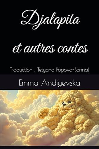 Djalapita et autres contes: Traduction : Tetyana Popova-Bonnal